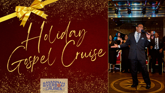 Holiday Gospel Cruise with Savannah Riverboat Cruises