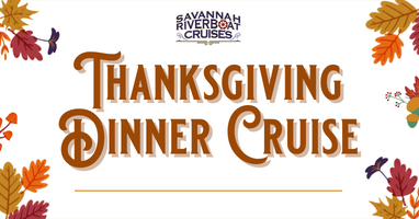 Thanksgiving Cruise with Savannah Riverboat Cruises